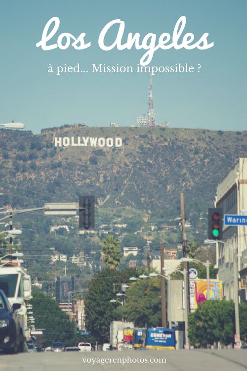 Visiter Los Angeles à pied mission impossible ? J'ai testé pour vous : découvrir la cité des Anges à pied et en transport en commun !