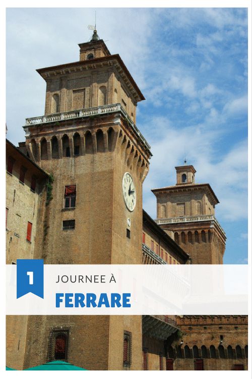 1 journée à Ferrare : le guide complet pour découvrir cette ville d'Emilie Romagne en Italie classée au Patrimoine mondiale de l'UNESCO