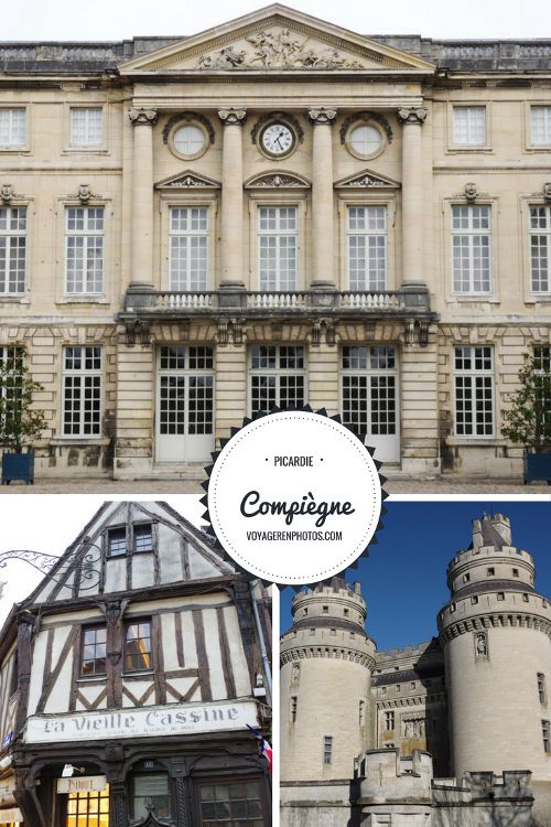 Un week-end à Compiègne en Picardie. Le programme pour découvrir les incontournables : le Palais de Compiègne, la forêt et le Château de Pierrefonds