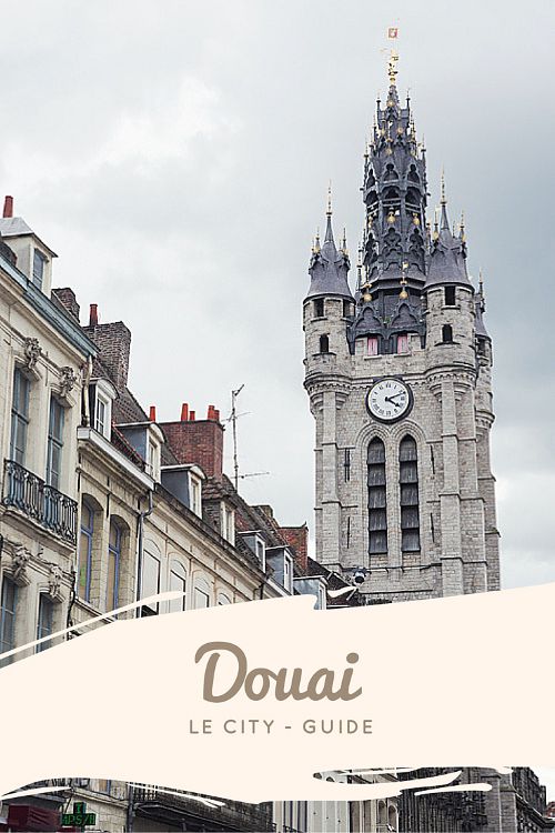 Le city-guide illustré pour découvrir Douai en une journée : que voir ? où manger ? où dormir ?
