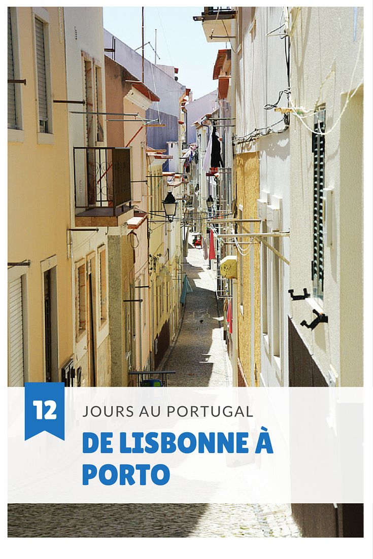 Itinéraire pour un séjour de 12 jours au Portugal entre Lisbonne et Porto