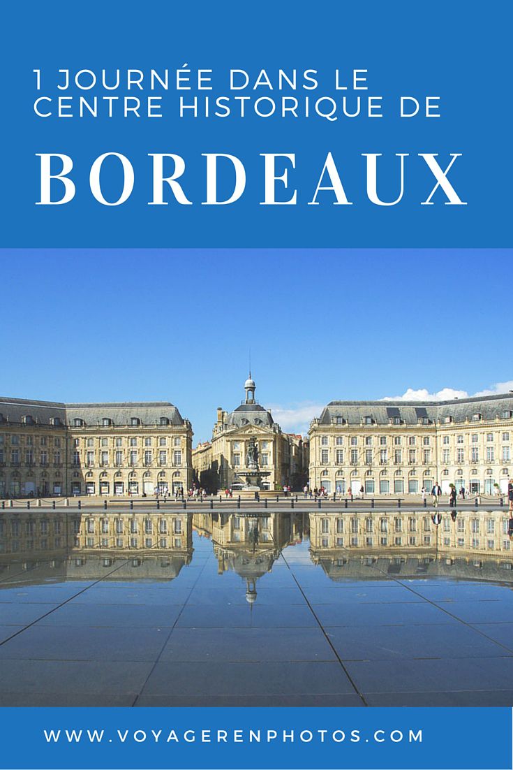 Itinéraire d'une journée pour découvrir le centre historique de Bordeaux à pied