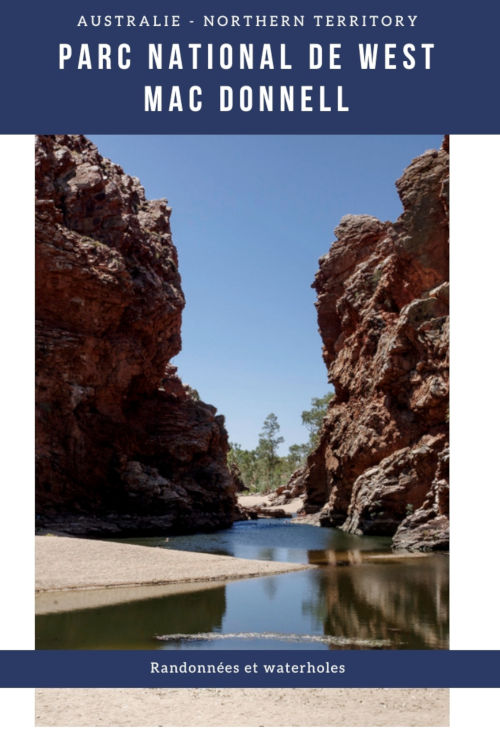Que faire dans le Parc National de West MacDonnell - Northern Territory - Australie