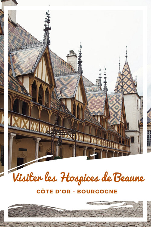 Visiter les Hospices de Beaune en Bourgogne - France