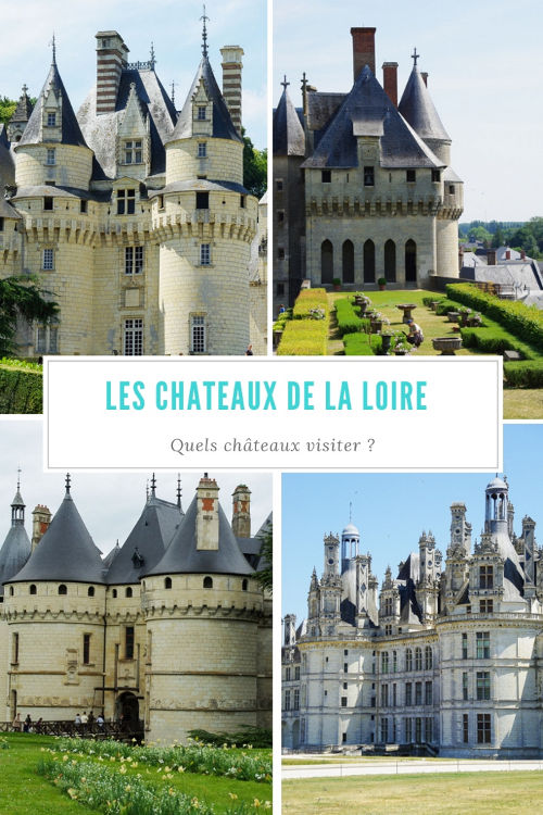 Quels châteaux visiter lors d'un week-end dans les Châteaux de la Loire ? Une sélection de 12 châteaux à découvrir entre Orléans et Angers