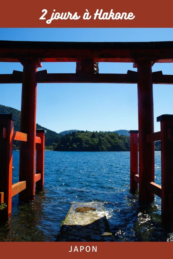 Que faire, que voir à Hakone au Japon ? Le guide pratique pour découvrir l'un des plus beaux paysages du Japon entre le Lac Ashinoko et le Mont Fuji, visite des Musées d'Hakone et randonnée au mont Kintoki