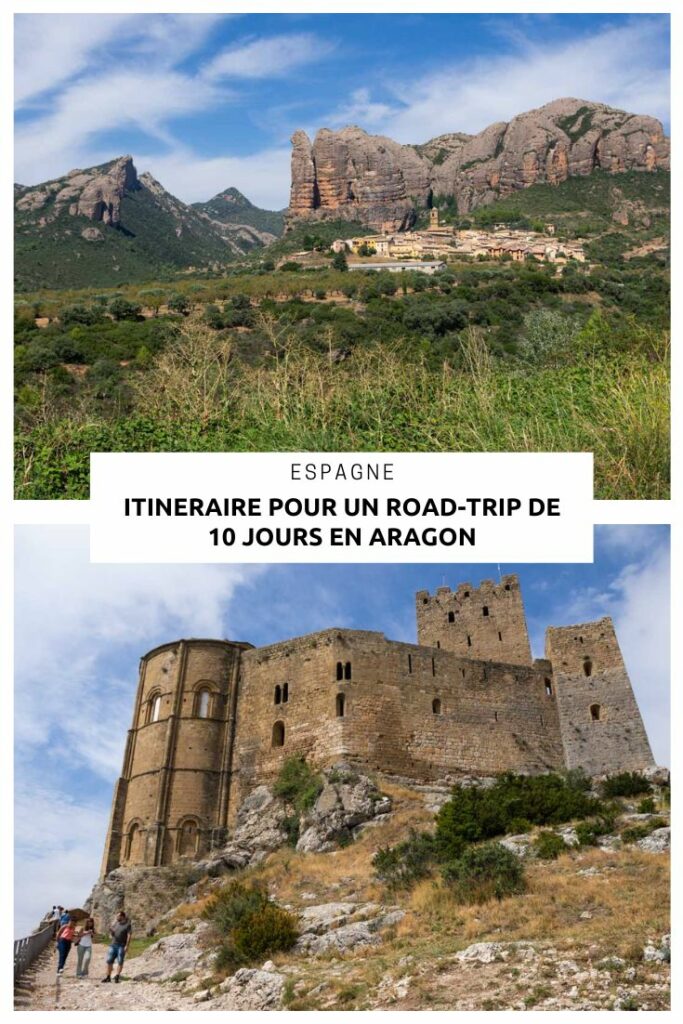 Itinéraire pour un road-trip de 10 jours dans la province de l'Aragon au Nord de l'Espagne entre les Pyrénées et Saragosse