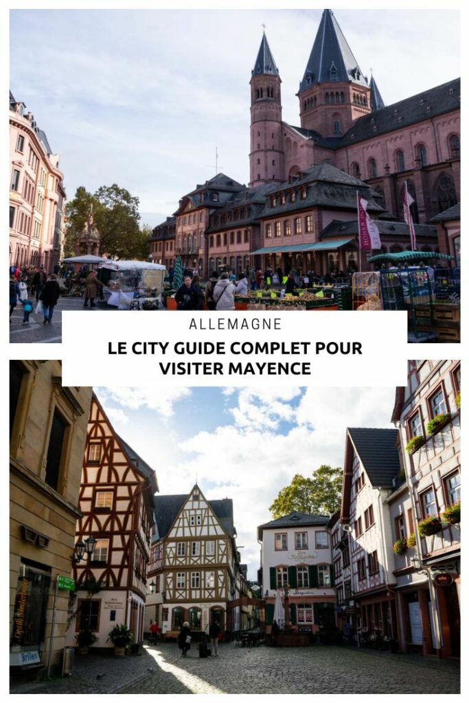 le city guide complet pour visiter Mayence en une journée : découvrez la ville natale de Gutenberg en Allemagne